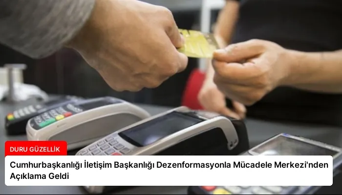 Cumhurbaşkanlığı İletişim Başkanlığı Dezenformasyonla Mücadele Merkezi’nden Açıklama Geldi
