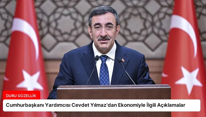Cumhurbaşkanı Yardımcısı Cevdet Yılmaz’dan Ekonomiyle İlgili Açıklamalar