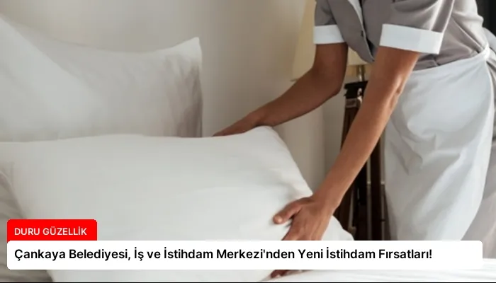 Çankaya Belediyesi, İş ve İstihdam Merkezi’nden Yeni İstihdam Fırsatları!