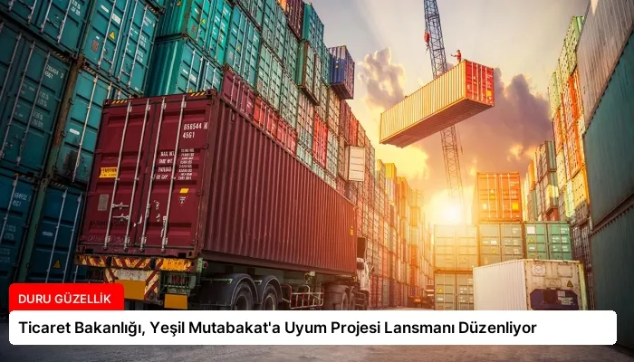 Ticaret Bakanlığı, Yeşil Mutabakat’a Uyum Projesi Lansmanı Düzenliyor