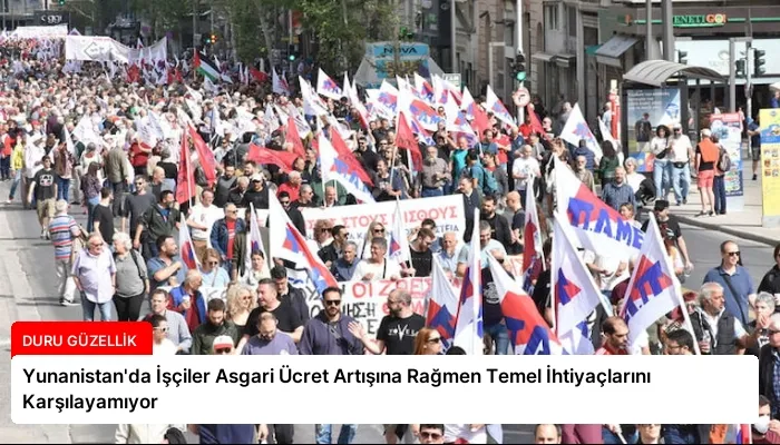 Yunanistan’da İşçiler Asgari Ücret Artışına Rağmen Temel İhtiyaçlarını Karşılayamıyor