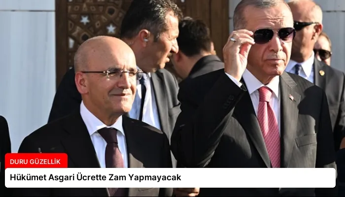 Hükümet Asgari Ücrette Zam Yapmayacak