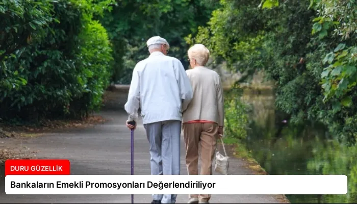 Bankaların Emekli Promosyonları Değerlendiriliyor