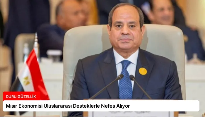 Mısır Ekonomisi Uluslararası Desteklerle Nefes Alıyor