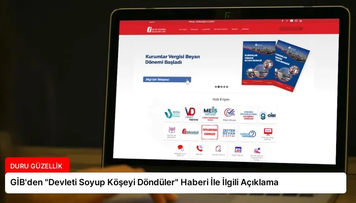 GİB’den “Devleti Soyup Köşeyi Döndüler” Haberi İle İlgili Açıklama