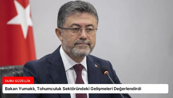 Bakan Yumaklı, Tohumculuk Sektöründeki Gelişmeleri Değerlendirdi