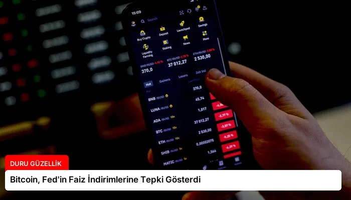 Bitcoin, Fed’in Faiz İndirimlerine Tepki Gösterdi