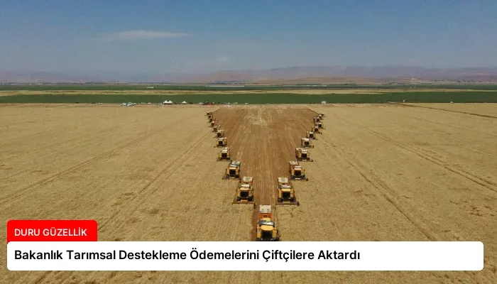 Bakanlık Tarımsal Destekleme Ödemelerini Çiftçilere Aktardı