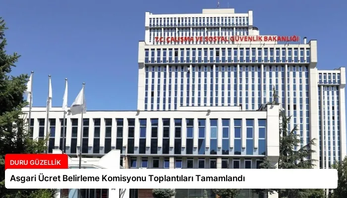 Asgari Ücret Belirleme Komisyonu Toplantıları Tamamlandı