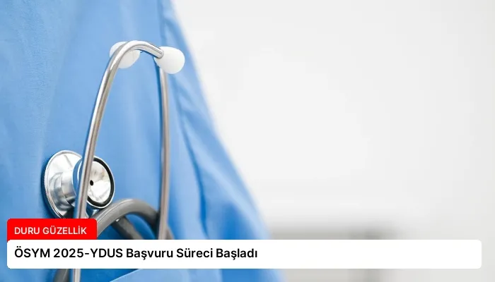 ÖSYM 2025-YDUS Başvuru Süreci Başladı