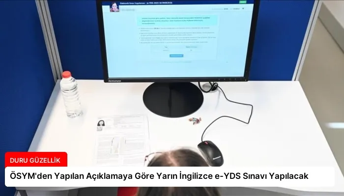 ÖSYM’den Yapılan Açıklamaya Göre Yarın İngilizce e-YDS Sınavı Yapılacak