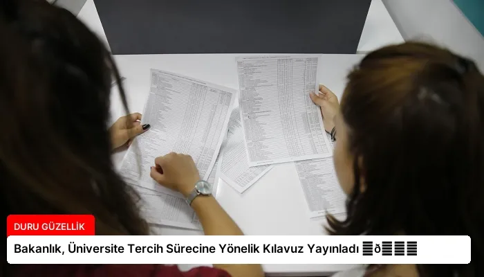 Bakanlık, Üniversite Tercih Sürecine Yönelik Kılavuz Yayınladı ⏬👇