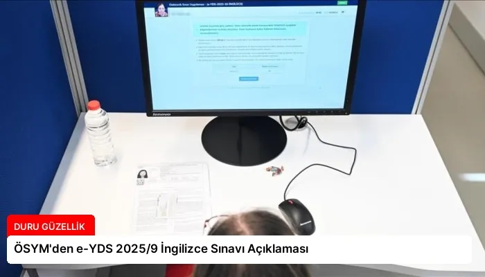 ÖSYM’den e-YDS 2025/9 İngilizce Sınavı Açıklaması