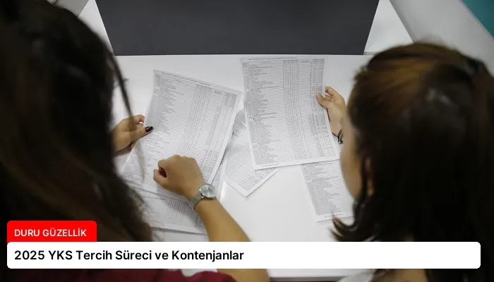 2025 YKS Tercih Süreci ve Kontenjanlar
