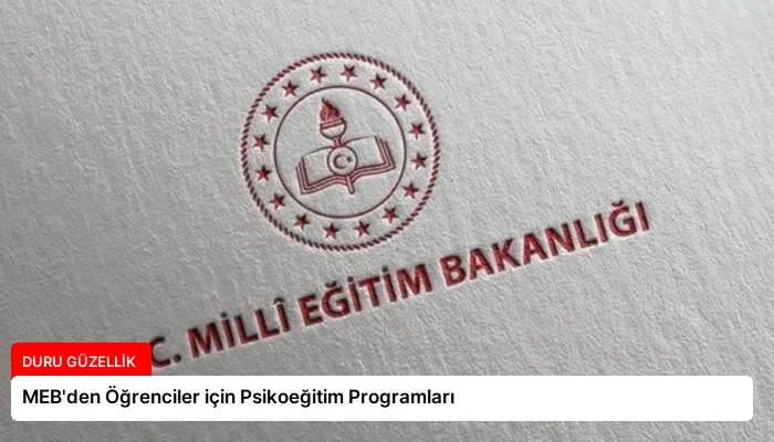 MEB’den Öğrenciler için Psikoeğitim Programları