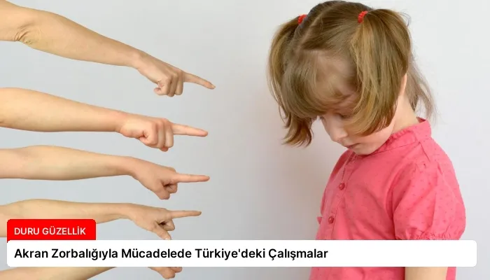 Akran Zorbalığıyla Mücadelede Türkiye’deki Çalışmalar