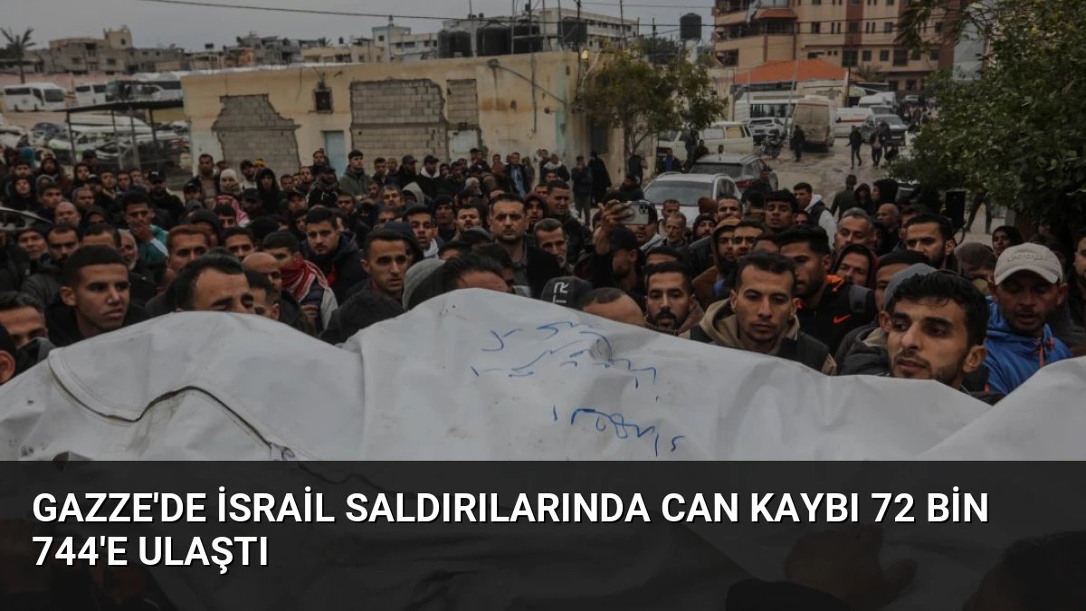 Gazze’de İsrail Saldırılarında Can Kaybı 72 Bin 744’e Ulaştı