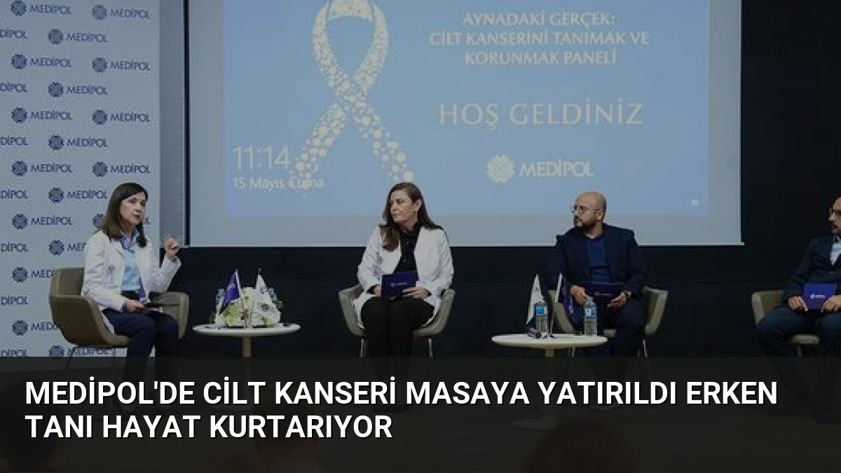 Medipol’de Cilt Kanseri Masaya Yatırıldı Erken Tanı Hayat Kurtarıyor