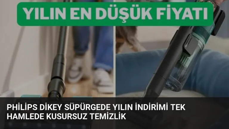 Philips Dikey Süpürgede Yılın İndirimi Tek Hamlede Kusursuz Temizlik