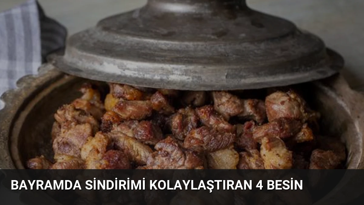Bayramda Sindirimi Kolaylaştıran 4 Besin