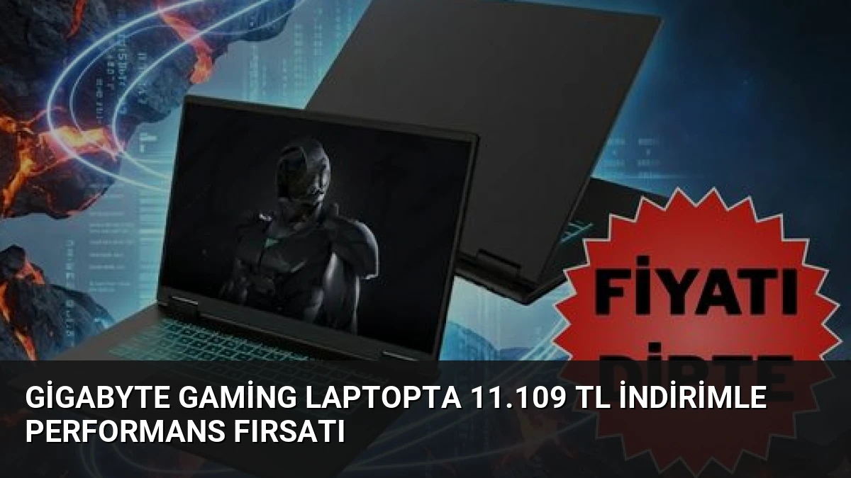 Gigabyte Gaming Laptopta 11.109 TL İndirimle Performans Fırsatı