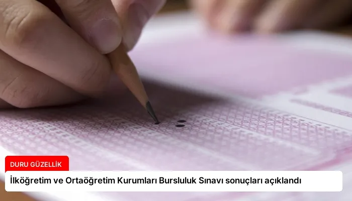 İlköğretim ve Ortaöğretim Kurumları Bursluluk Sınavı sonuçları açıklandı