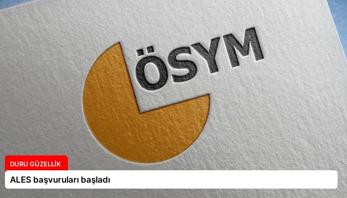 ALES başvuruları başladı