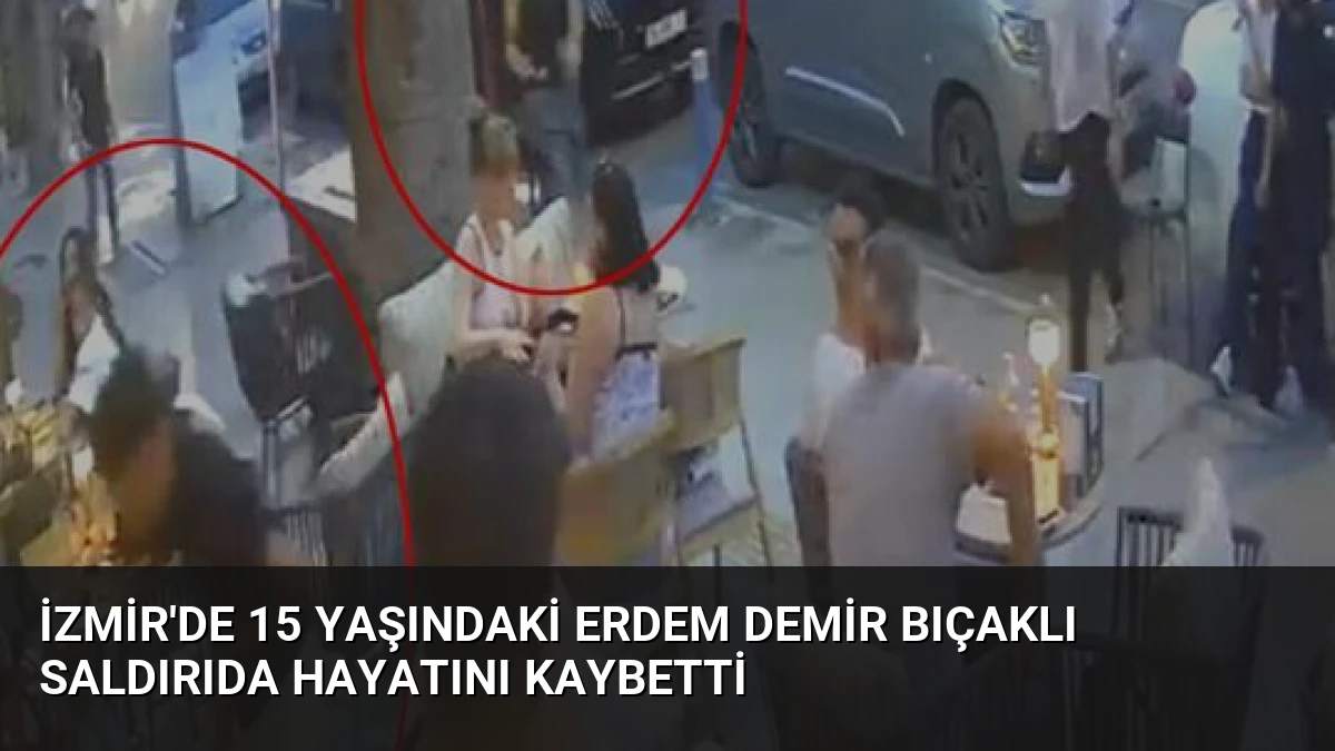 İzmir’de 15 Yaşındaki Erdem Demir Bıçaklı Saldırıda Hayatını Kaybetti