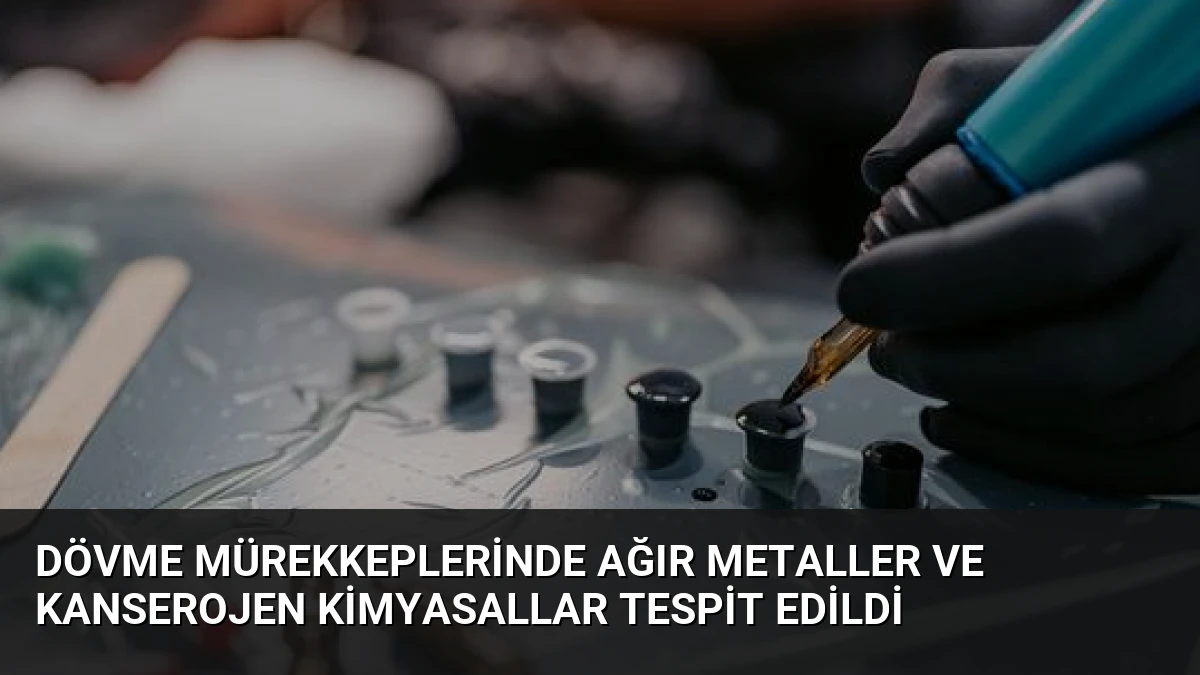 Dövme Mürekkeplerinde Ağır Metaller ve Kanserojen Kimyasallar Tespit Edildi