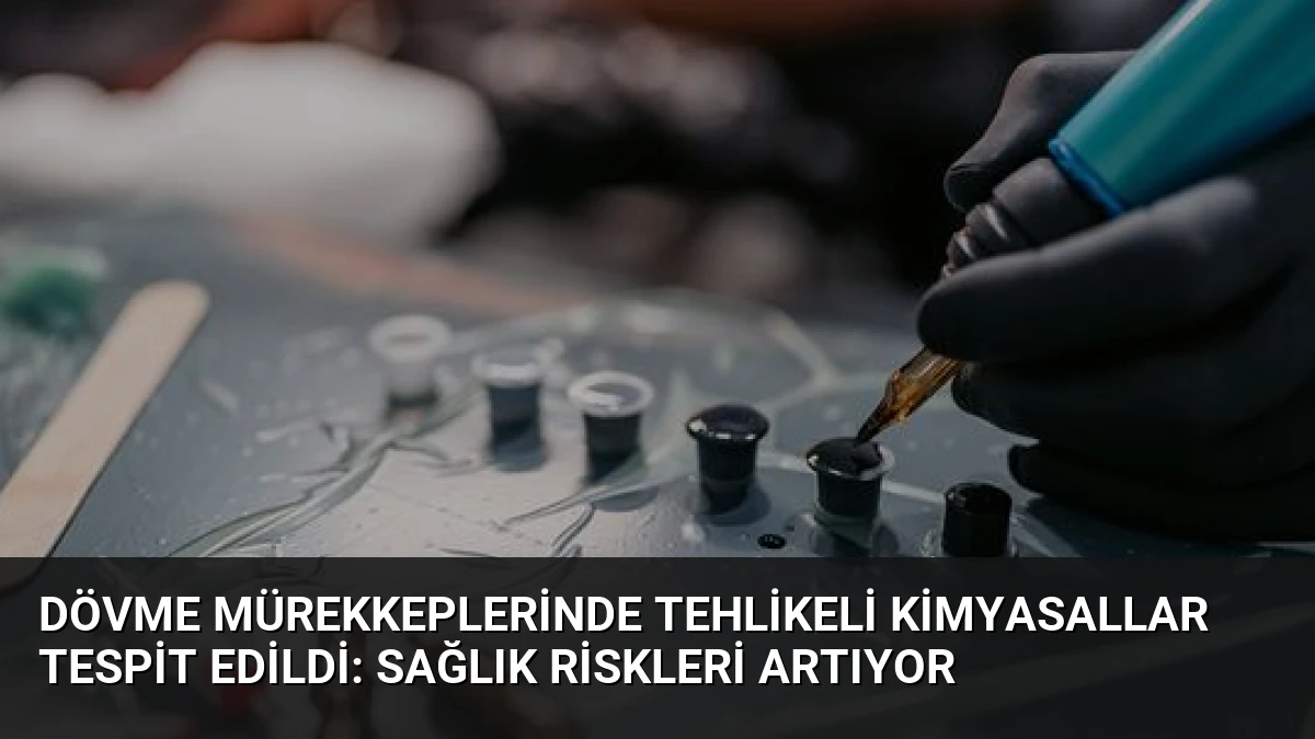Dövme Mürekkeplerinde Tehlikeli Kimyasallar Tespit Edildi: Sağlık Riskleri Artıyor