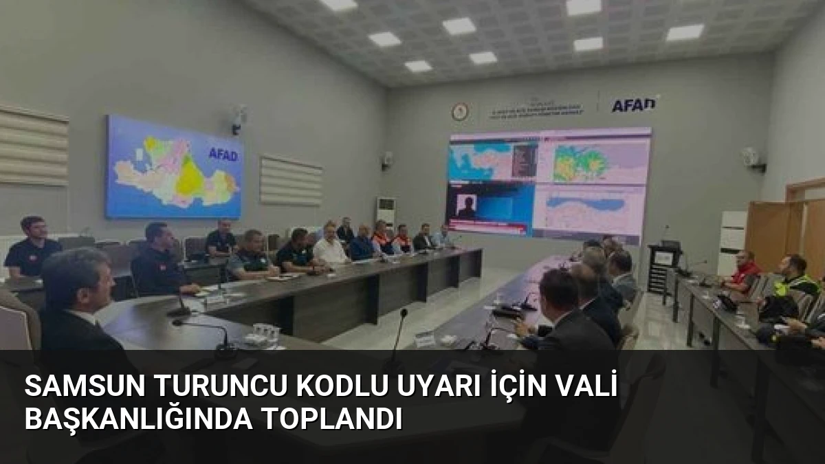 Samsun Turuncu Kodlu Uyarı İçin Vali Başkanlığında Toplandı