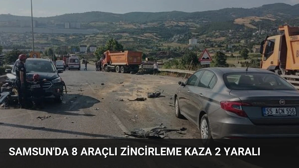 Samsun’da 8 Araçlı Zincirleme Kaza 2 Yaralı
