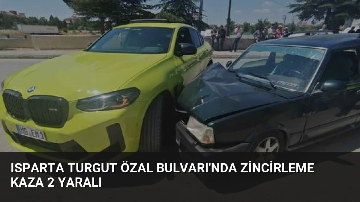Isparta Turgut Özal Bulvarı’nda Zincirleme Kaza 2 Yaralı