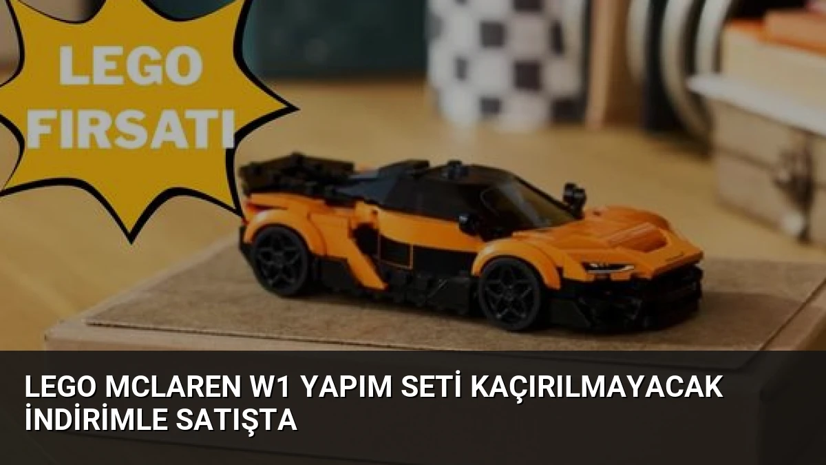 LEGO McLaren W1 Yapım Seti Kaçırılmayacak İndirimle Satışta