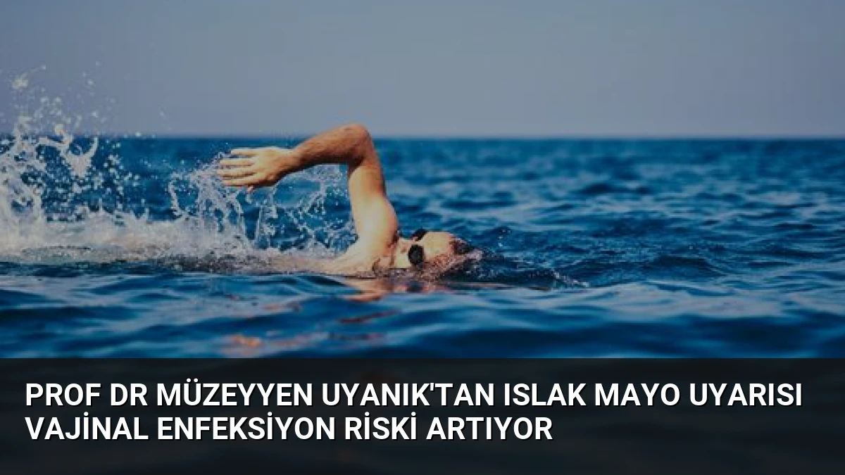 Prof Dr Müzeyyen Uyanık’tan Islak Mayo Uyarısı Vajinal Enfeksiyon Riski Artıyor