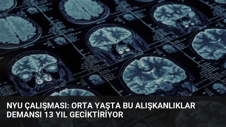 NYU Çalışması: Orta Yaşta Bu Alışkanlıklar Demansı 13 Yıl Geciktiriyor