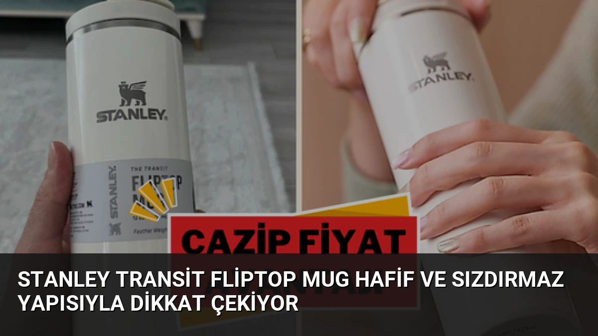 Stanley Transit Fliptop Mug Hafif ve Sızdırmaz Yapısıyla Dikkat Çekiyor