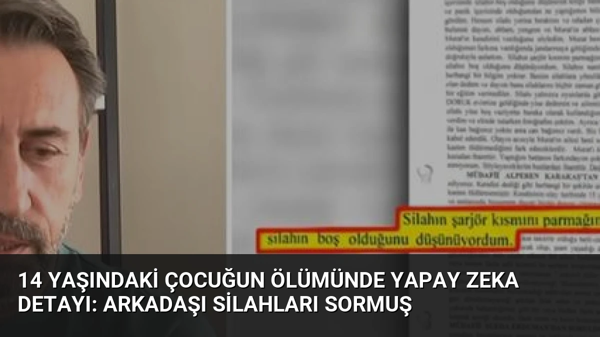 14 yaşındaki çocuğun ölümünde yapay zeka detayı: Arkadaşı silahları sormuş