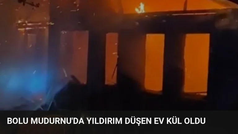 Bolu Mudurnu’da Yıldırım Düşen Ev Kül Oldu