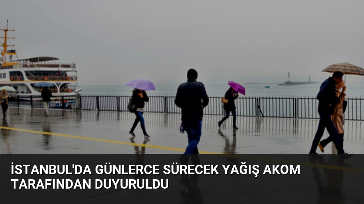 İstanbul’da Günlerce Sürecek Yağış AKOM Tarafından Duyuruldu