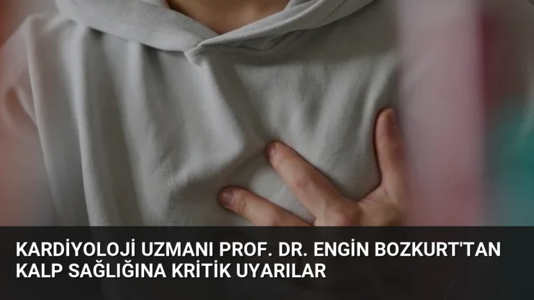 Kardiyoloji Uzmanı Prof. Dr. Engin Bozkurt’tan Kalp Sağlığına Kritik Uyarılar