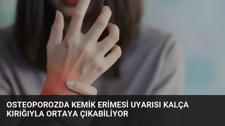 Osteoporozda Kemik Erimesi Uyarısı Kalça Kırığıyla Ortaya Çıkabiliyor