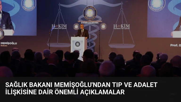 Sağlık Bakanı Memişoğlu’ndan Tıp ve Adalet İlişkisine Dair Önemli Açıklamalar