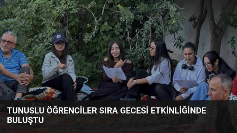 Tunuslu Öğrenciler Sıra Gecesi Etkinliğinde Buluştu